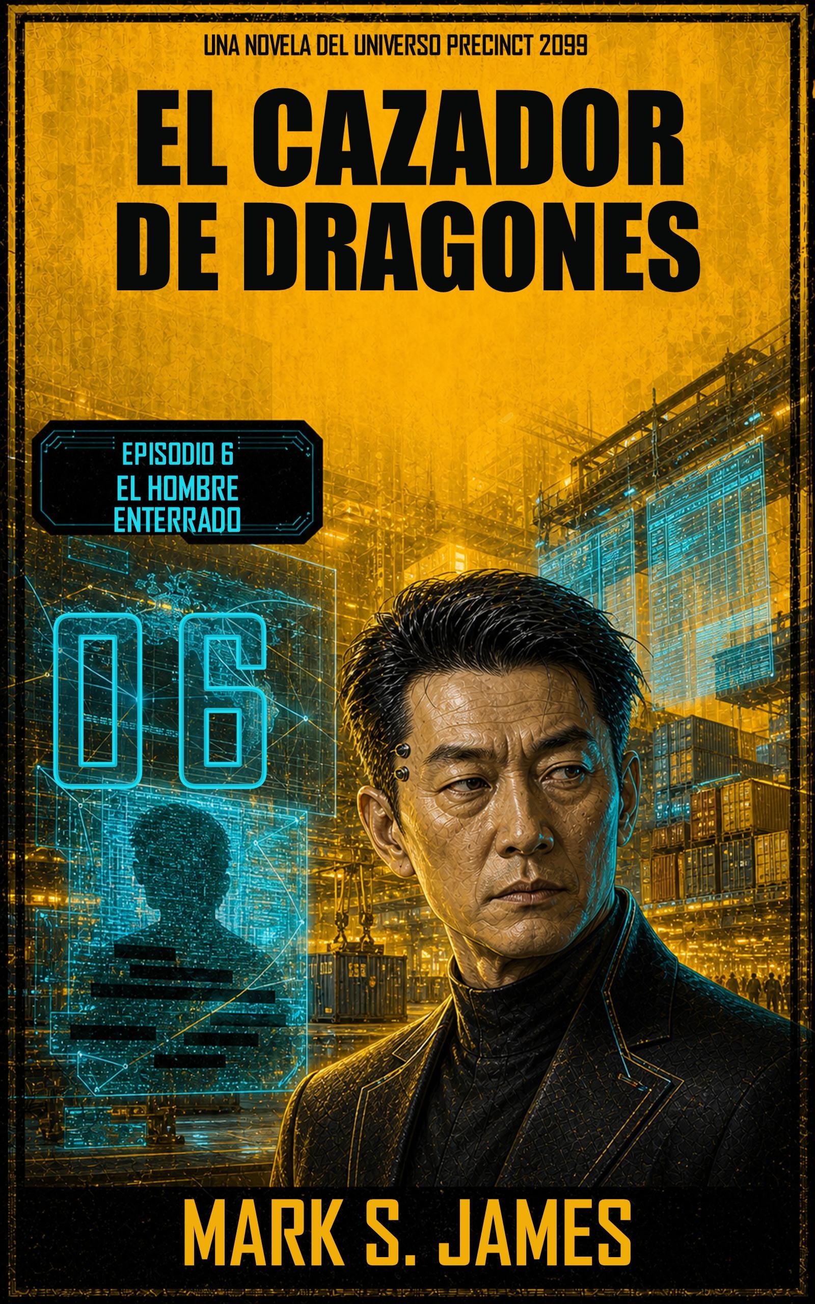 Portada de El Cazador de Dragones, Episodio 6, El hombre enterrado, de Mark S. James.