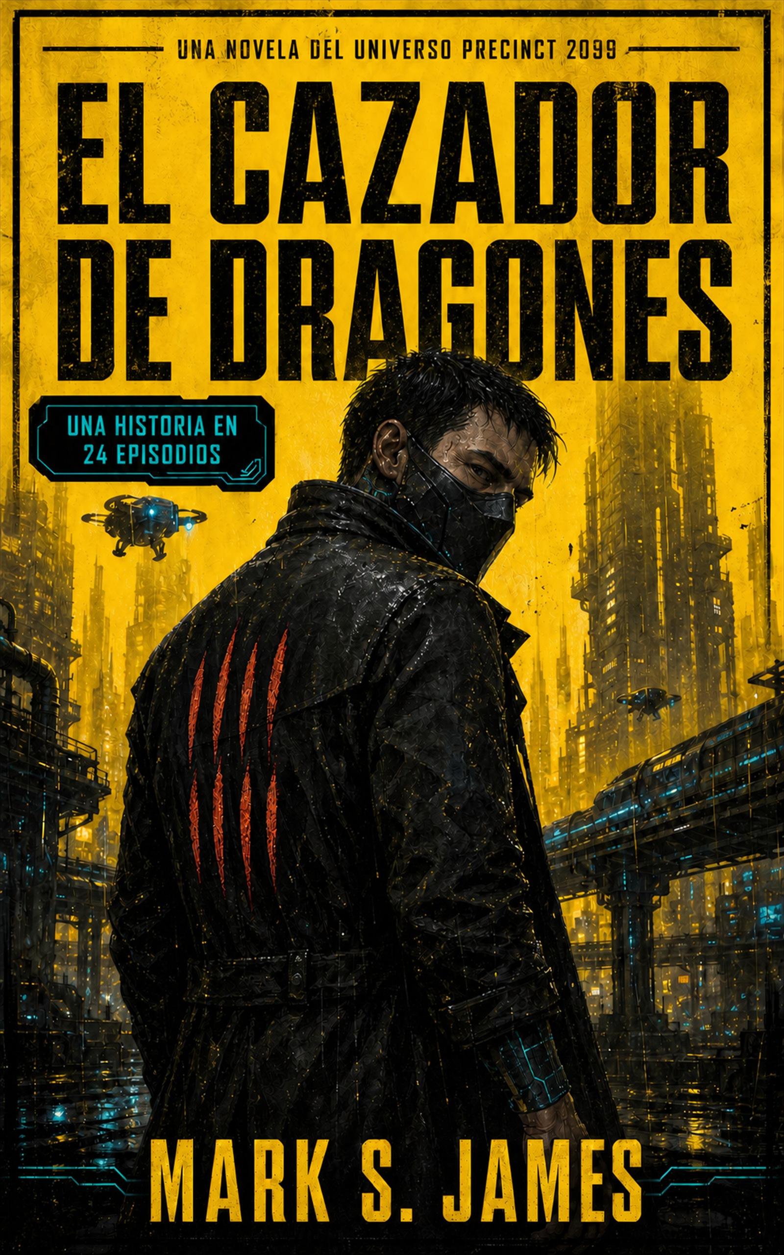 Portada de El Cazador de Dragones, saga por episodios de Mark S. James ambientada en Precinct 2099.